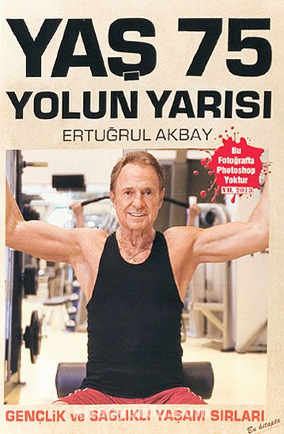 Yaş 75 Yolun Yarısı & Gençlik ve Sağlıklı Yaşam Sırları