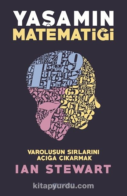 Yaşamın Matematiği & Varoluşun Sırlarını Açığa  Çıkarmak