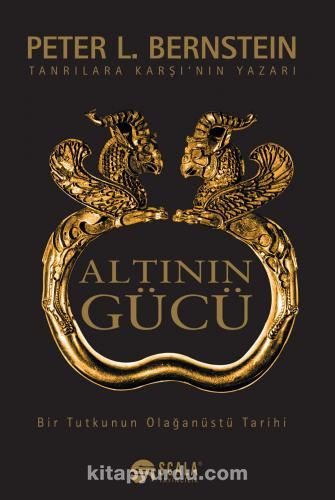 Altının Gücü & Bir Tutkunun Olağanüstü Tarihi