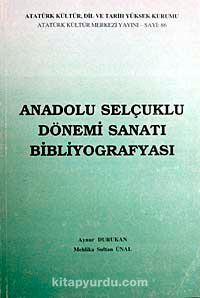 Anadolu Selçuklu Dönemi Sanatı Bibliyografyası