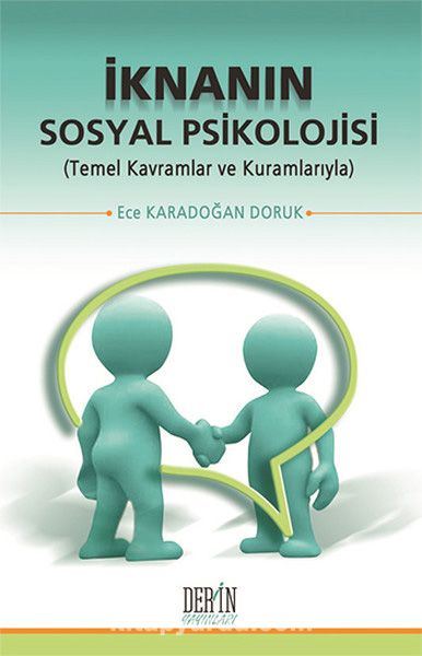 İknanın Sosyal Psikolojisi & Temel Kavramlar ve Kuramlarıyla