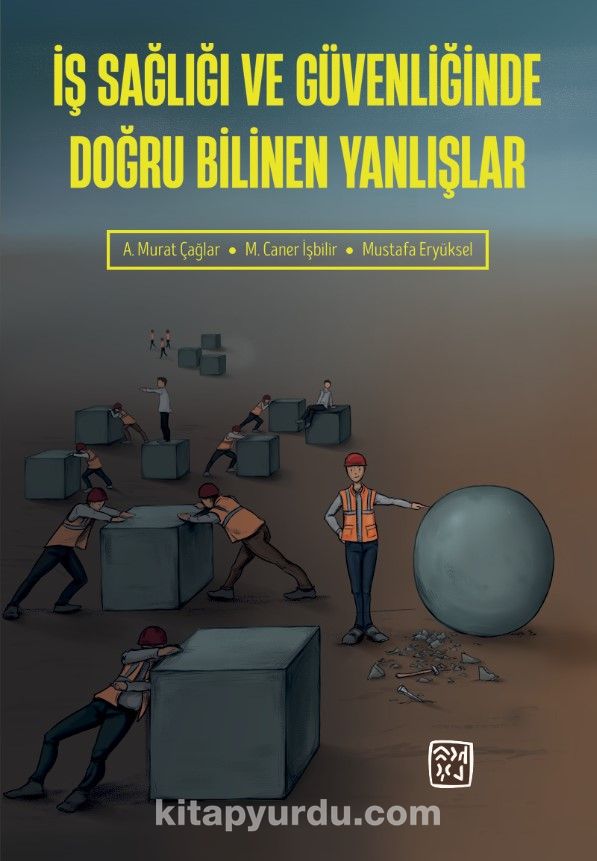 İş Sağlığı ve Güvenliğinde Doğru Bilinen Yanlışlar