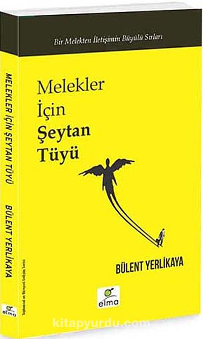 Melekler İçin Şeytan Tüyü & Bir Melekten İletişimin Büyülü Sırları