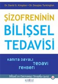 Şizofreninin Bilişsel Tedavisi - Kanıta Dayalı Tedavi Rehberi