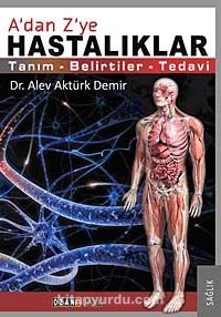 A'dan Z'ye Hastalıklar & Tanım-Belirtiler-Tedavi