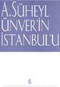 A.Süheyl Ünver'in İstanbul'u