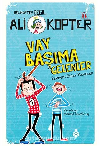 Ali Kopter 1:  Vay Başıma Gelenler