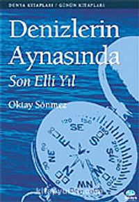 Denizlerin Aynasında Son Elli Yıl