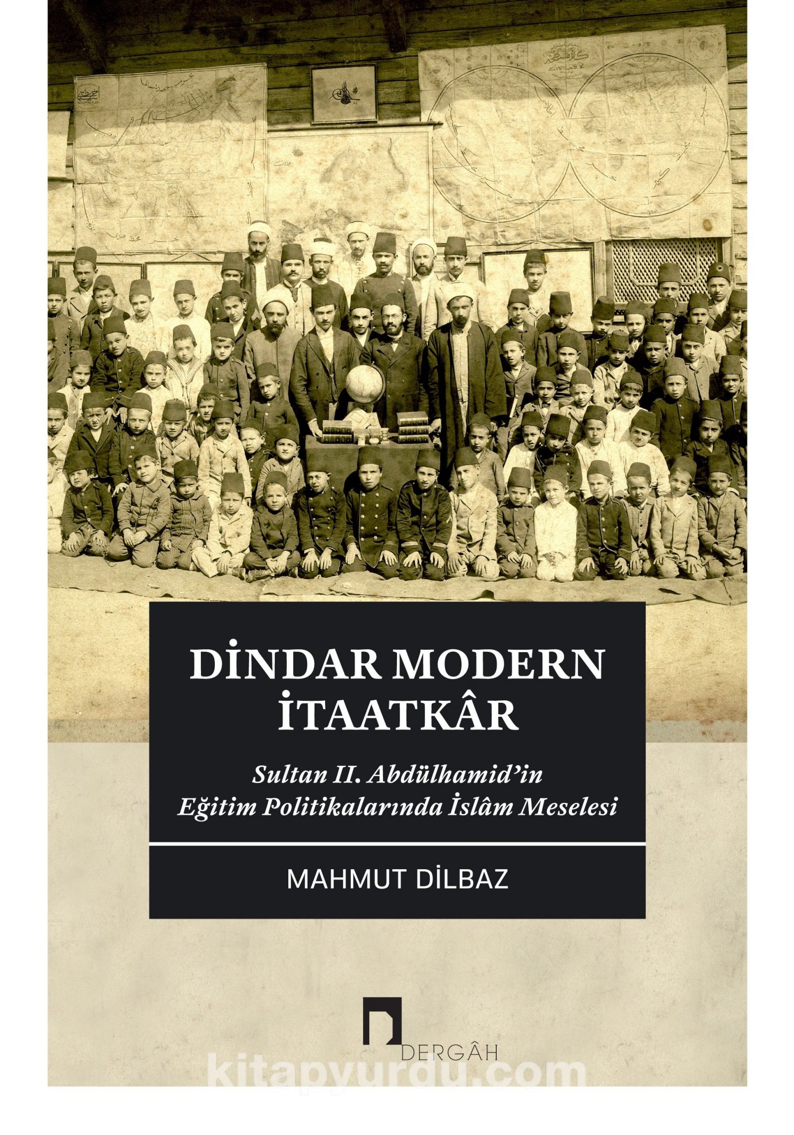 Dindar Modern İtaatkar & Sultan II. Abdülhamid’in Eğitim Politikalarında İslam Meselesi