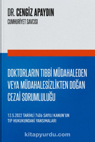 Doktorların Tıbbi Müdahaleden veya Müdahalesizlikten Doğan Cezai Sorumluluğu