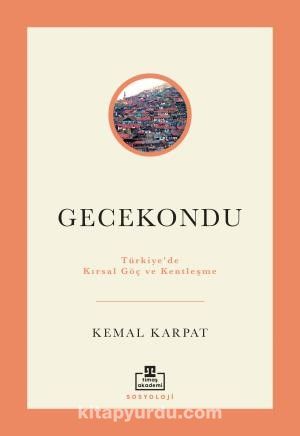 Gecekondu: Türkiye'de Kırsal Göç ve Kentleşme