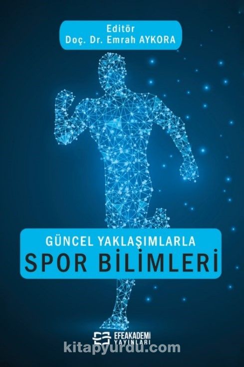 Güncel Yaklaşımlarla Spor Bilimleri