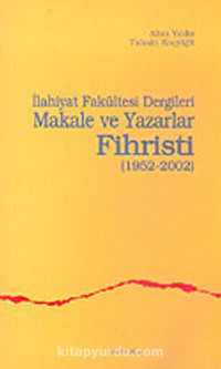 İlahiyet Fakültesi Dergileri Makale ve Yazarlar Fihristi (1952-2002)