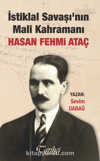 İstiklal Savaşı'nın Mali Kahramanı Hasan Fehmi Ataç