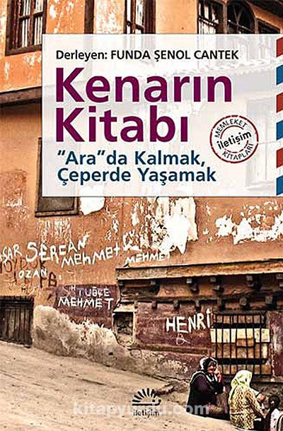 Kenarın Kitabı & Arada Kalmak, Çeperde Yaşamak