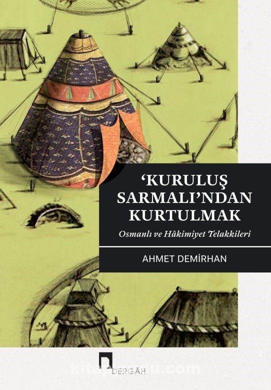 Kuruluş Sarmalı’ndan Kurtulmak & Osmanlı ve Hakimiyet Telakkileri