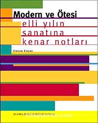 Modern ve Ötesi & Elli Yılın Sanatına Kenar Notları