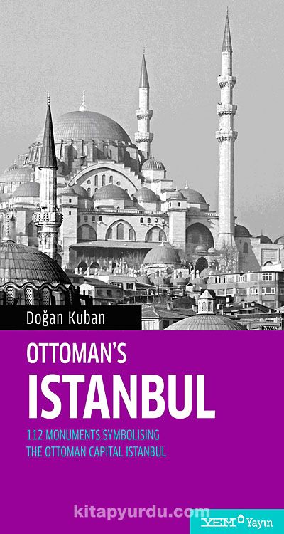 Ottoman's Istanbul & 112 Monuments Symbolising The Otoman Capital Istanbul