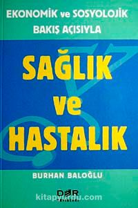 Sağlık ve Hastalık & Ekonomik ve Sosyolojik Bakış Açısıyla