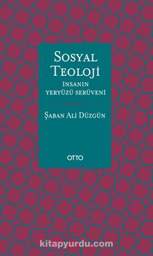 Sosyal Teoloji (Ciltli) & İnsanın Yeryüzü Serüveni