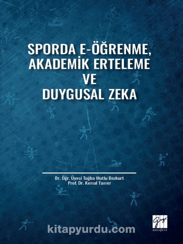 Sporda E-Öğrenme, Akademik Erteleme ve Duygusal Zeka