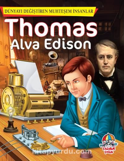 Thomas Alva Edison / Dünyayı Değiştiren Muhteşem İnsanlar