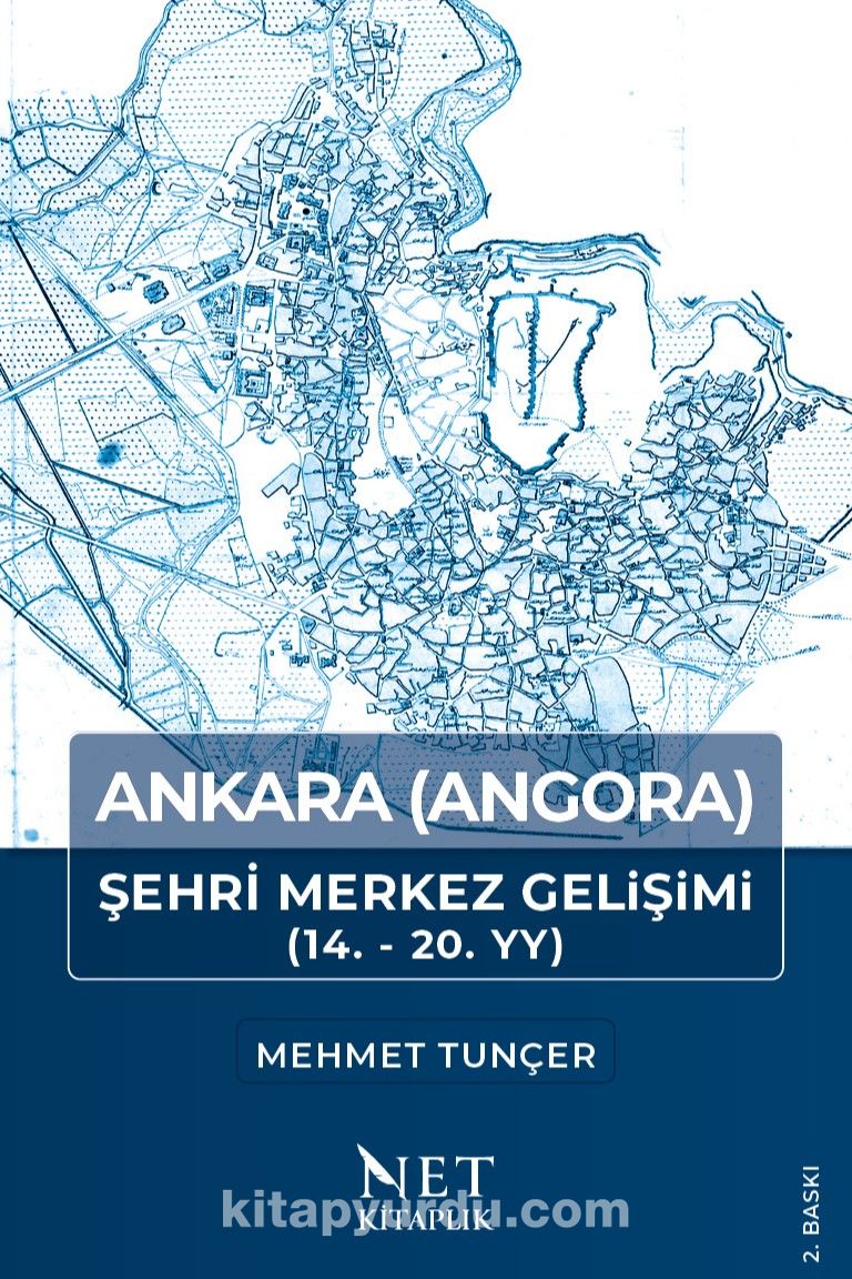 Ankara (Angora) Şehri Merkez Gelişimi