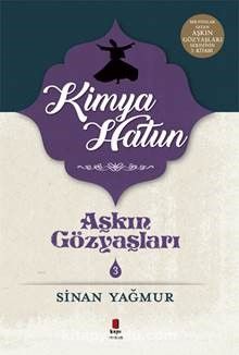 Aşkın Gözyaşları 3 / Kimya Hatun