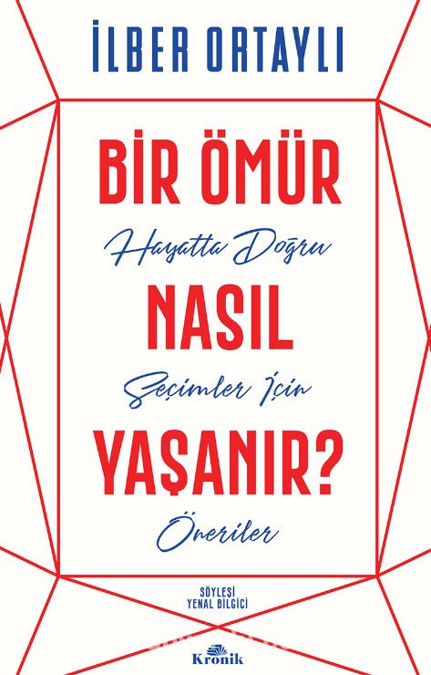 Bir Ömür Nasıl Yaşanır? & Hayatta Doğru Seçimler İçin Öneriler