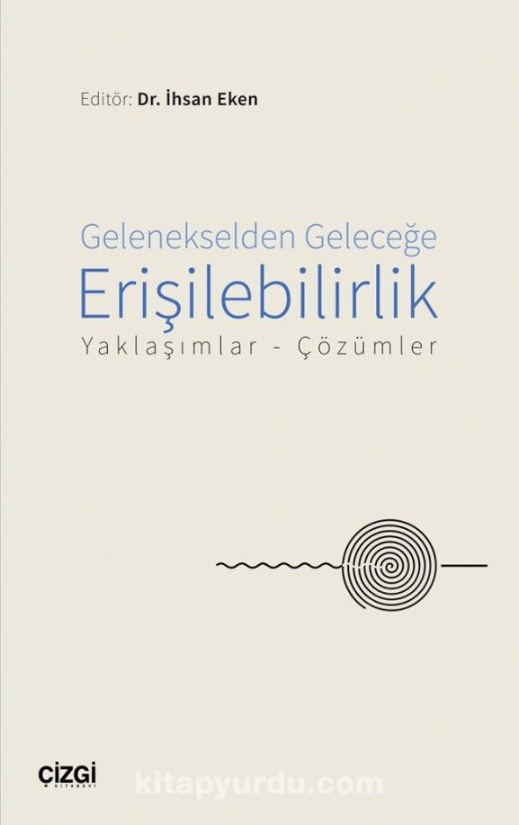 Gelenekselden Geleceğe Erişilebilirlik & Yaklaşımlar-Çözümler