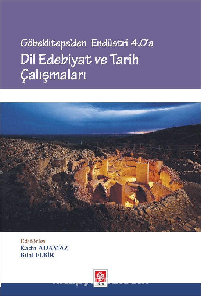 Göbeklitepe'den Endüstri 4.0'a Dil Edebiyat ve Tarih Çalışmaları