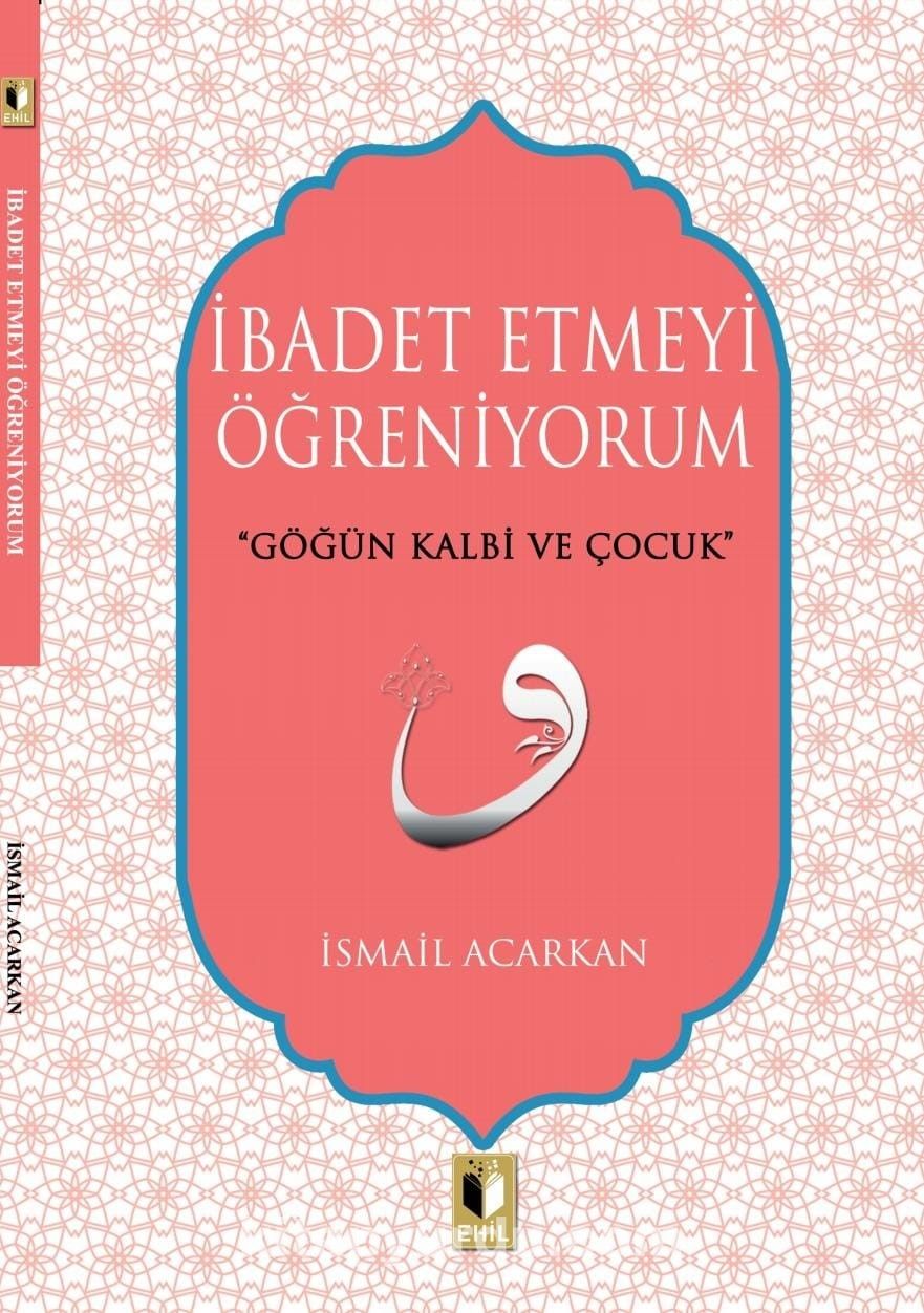 İbadet Etmeyi  Öğreniyorum