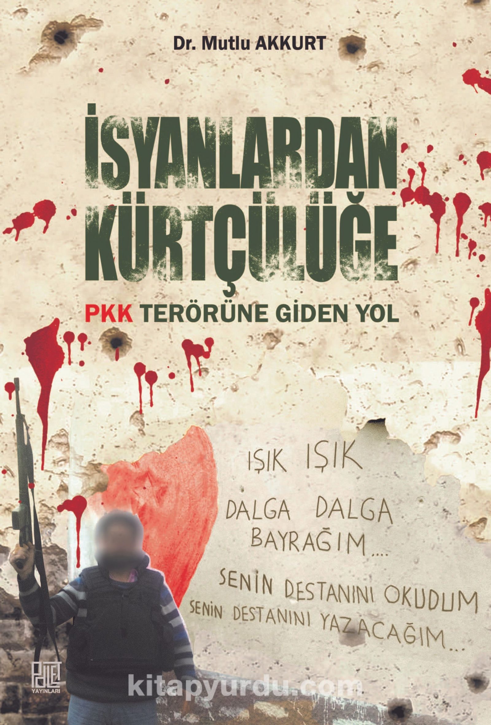 İsyanlardan Kürtçülüğe & PKK Terörüne Giden Yol