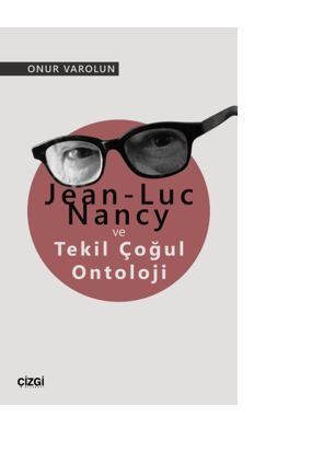 Jean-Luc Nancy ve Tekil Çoğul Ontoloji