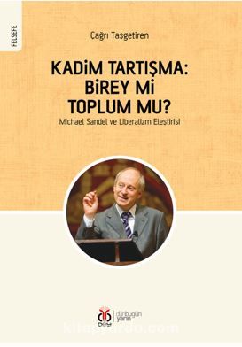 Kadim Tartışma: Birey mi, Toplum mu? & Michael Sandel ve Liberalizm Eleştirisi