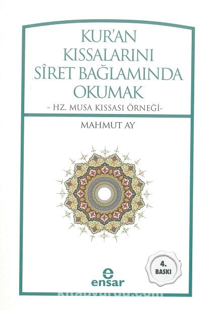 Kur'an Kıssalarını Siret Bağlamında Okumak & Hz. Musa Kıssası Örneği