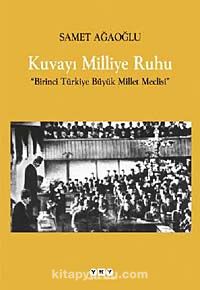 Kuvayı Milliye Ruhu & Birinci Türkiye Büyük Millet Meclisi