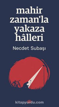 Mahir Zaman’la Yakaza Halleri