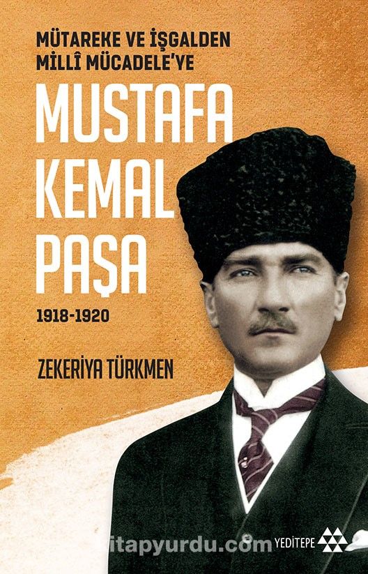 Mütareke ve İşgalden Milli Mücadele’ye Mustafa Kemal Paşa (1918-1920)