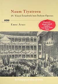 Naum Tiyatrosu & 19.Yüzyıl İstanbul'unun İtalyan Operası