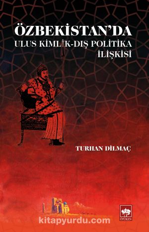 Özbekistan'da Ulus Kimlik - Dış Politika İlişkisi