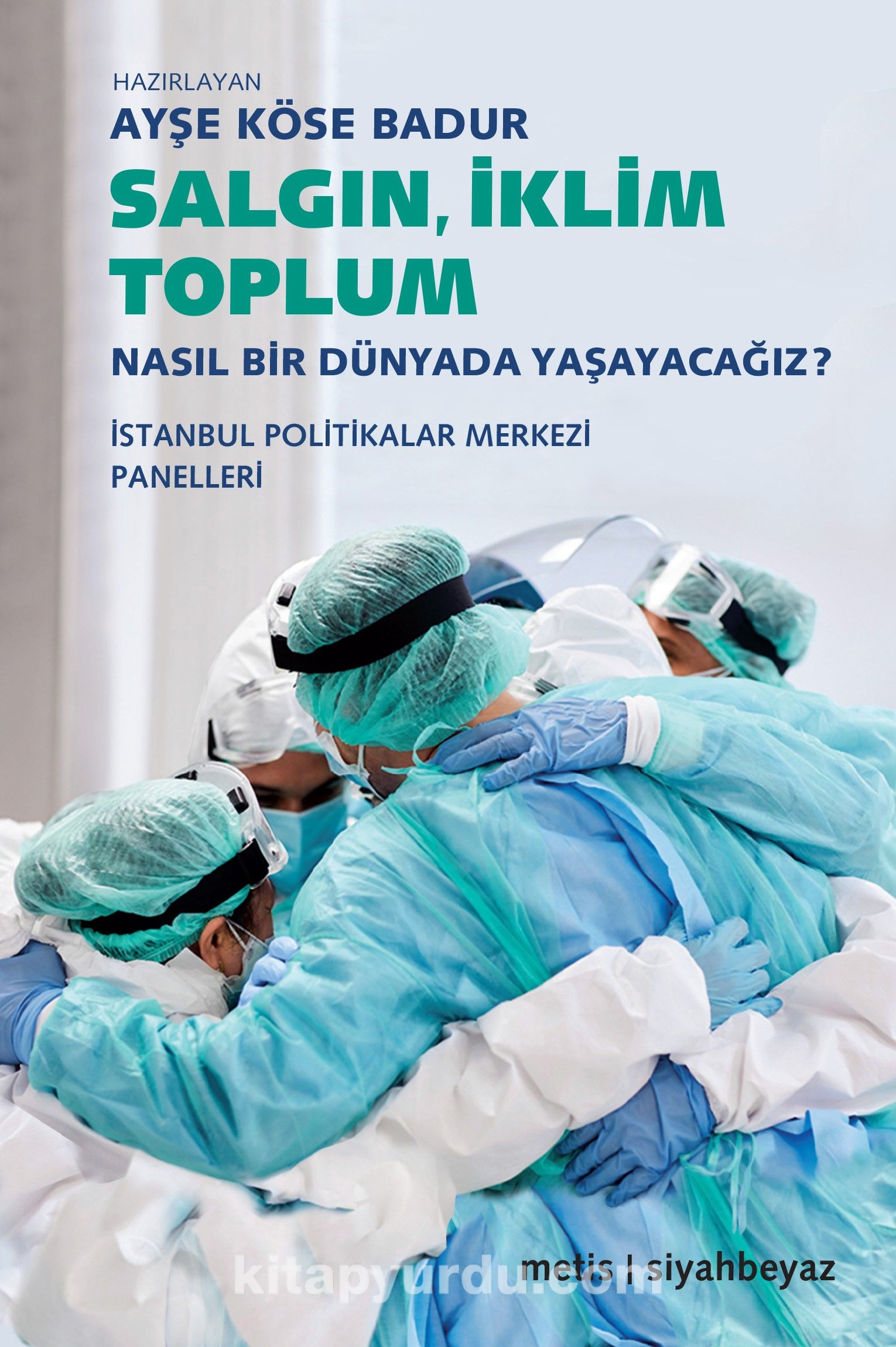 Salgın, İklim, Toplum & Nasıl Bir Dünyada Yaşayacağız?