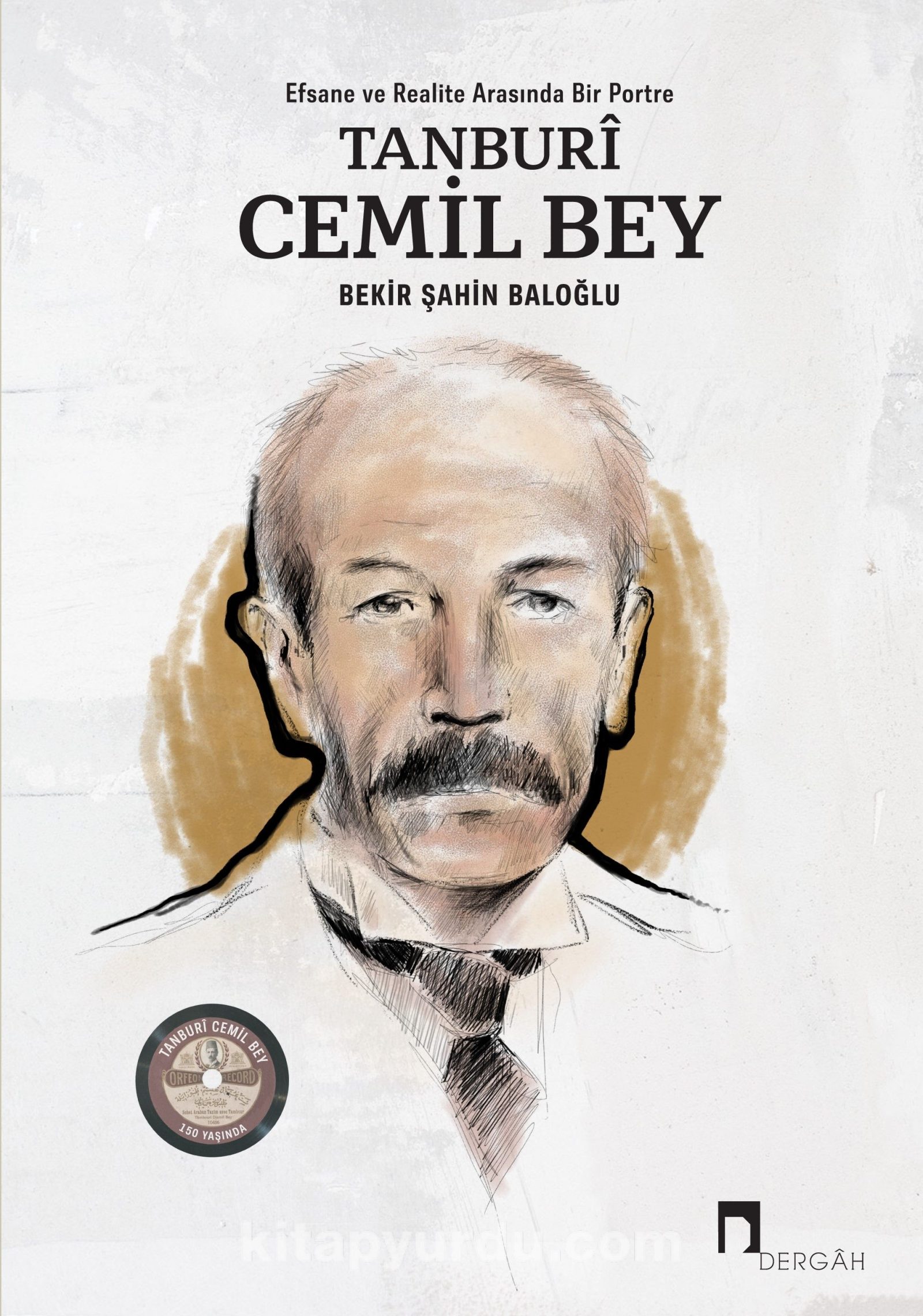 Tanburi Cemil Bey & Efsane ve Realite Arasında Bir Portre