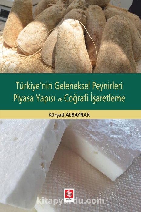 Türkiye'nin Geleneksel Peynirleri Piyasa Yapısı ve Coğrafi İşaretleme