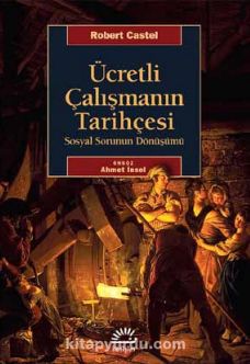 Ücretli Çalışmanın Tarihçesi & Sosyal Sorunun Dönüşümü