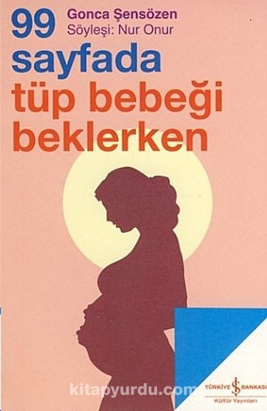 99 Sayfada Tüp Bebeği Beklerken