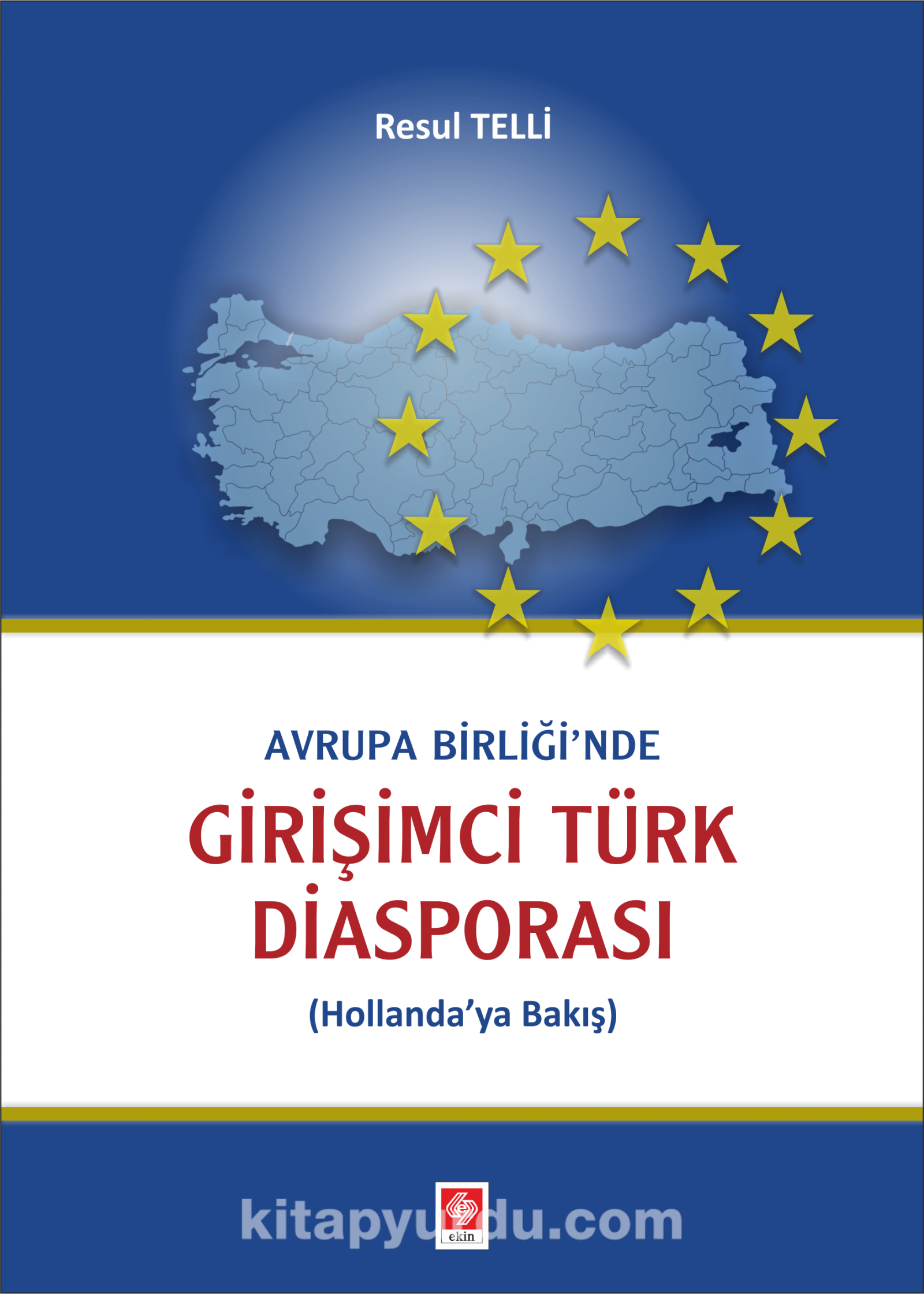 Avrupa Birliği'nde Girişimci Türk Diasporası (Hollanda'ya Bakış)