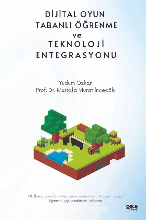 Dijital Oyun Tabanlı Öğrenme ve Teknoloji Entegrasyonu