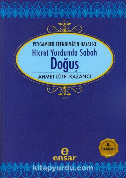 Doğuş / Saadet Devri -3 Hicret Yurdunda Sabah