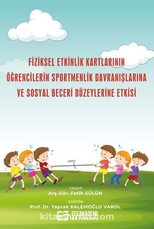 Fiziksel Etkinlik Kartlarının Öğrencilerin Sportmenlik Davranışlarına ve Sosyal Beceri Düzeylerine Etkisi